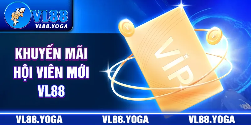 khuyến mãi hội viên mới VL88
