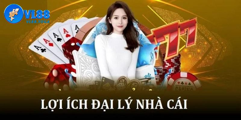 Lợi điểm nào mà anh em có được khi trở thành đại lý VL88