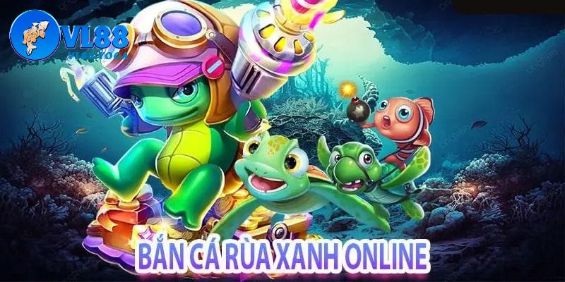 Thông tin sơ bộ cần biết về Bắn cá rùa xanh