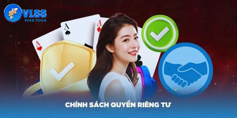 Nội dung chi tiết về quyền riêng tư VL88